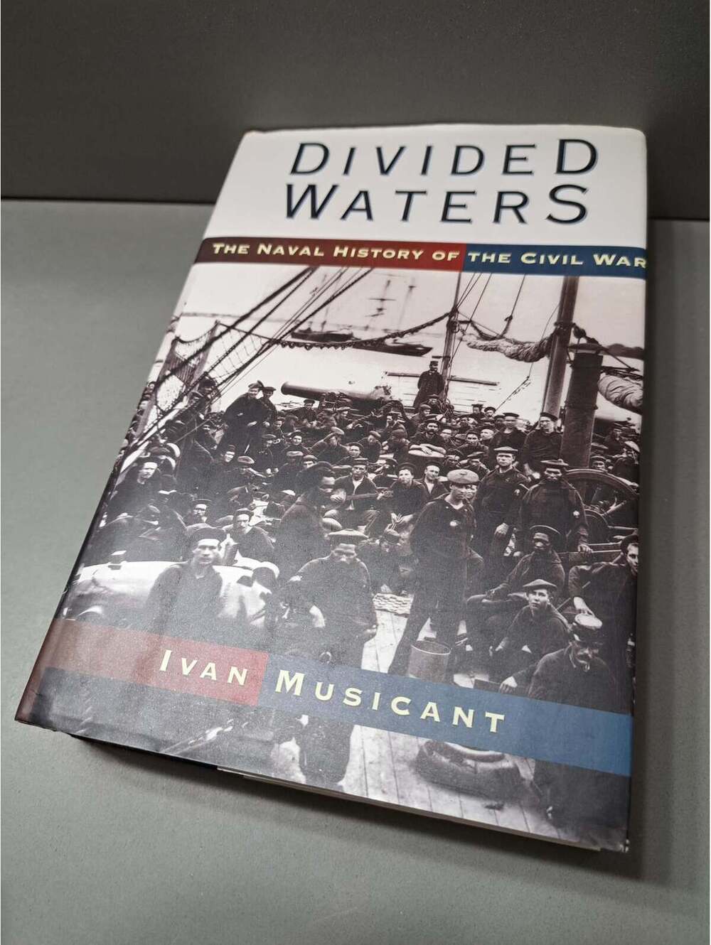 1995 Divided Waters: The Naval History of the Civil War by Ivan Musicant